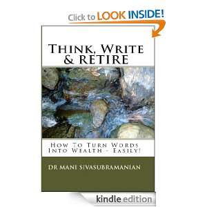 Think, Write & Retire How To Turn Words Into Wealth   Easily Dr 