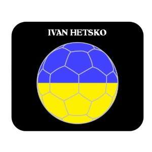  Ivan Hetsko (Ukraine) Soccer Mouse Pad 