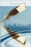 Si quieres escribir / If You Brenda Ueland