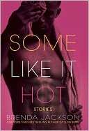   Some Like It Hot by Brenda Jackson, St. Martins 
