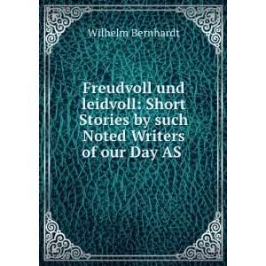  Freudvoll und leidvoll Wilhelm Bernhardt Books