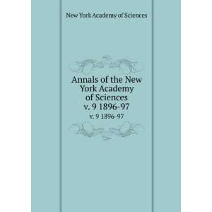  Annals of the New York Academy of Sciences. v. 9 1896 97 New York 