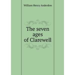  The seven ages of Clarewell William Henry Anderdon Books