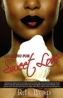   Looking for Sweet Love by Richard L. Byrd, Media Creations  Paperback