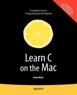   Learn C on the Mac by Dave Mark, Springer Verlag New 