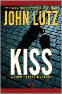 Kiss (Fred Carver Series #3) John Lutz
