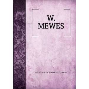  W. MEWES CODEX BLANDINIUS VETUSTISSIMUS Books
