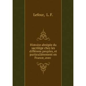   peuples, et particuliÃ¨rement en France, avec . L. F. Lefour Books