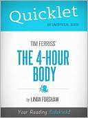 Quicklet on Tim Ferrisss The 4 Hour Body (Cliffsnotes Like Book 