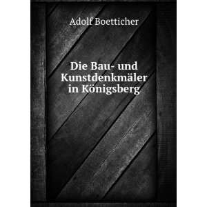   ¤ler in KÃ¶nigsberg Adolf Boetticher  Books