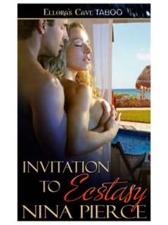   Invitation to Ecstasy by Nina Pierce, Elloras Cave Publishing Inc