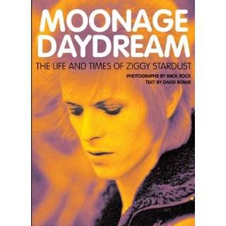 Moonage Daydream The Life & Times of Ziggy Stardust by David Bowie 