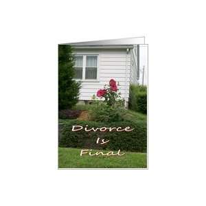  Divorce Is Final Announcement Humor House Big Red Flowers 