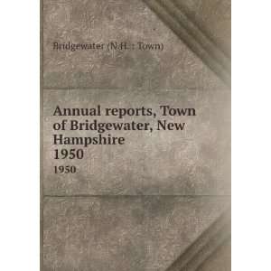   of Bridgewater, New Hampshire. 1950 Bridgewater (N.H.  Town) Books