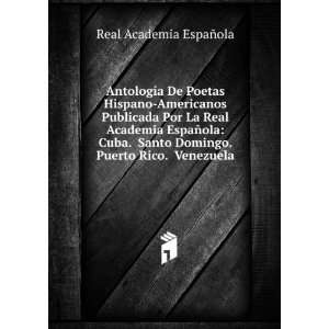 De Poetas Hispano Americanos Publicada Por La Real Academia 