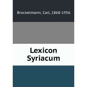  Lexicon Syriacum Carl, 1868 1956 Brockelmann Books