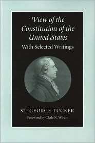 View of the Constitution of the United States, (086597201X), Tucker 