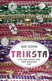  & NOBLE  Triksta Life and Death and New Orleans Rap by Nik Cohn 