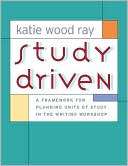 Study Driven A Framework for Planning Units of Study in the Writing 