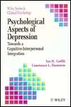 Psychological Aspects of Depression Toward a Cognitive Interpersonal 