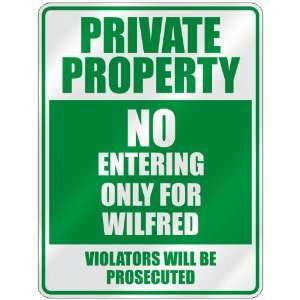   PROPERTY NO ENTERING ONLY FOR WILFRED  PARKING SIGN