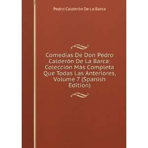   , Volume 7 (Spanish Edition) Pedro CalderÃ³n De La Barca Books