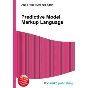  Predictive Model Markup Language Ronald Cohn Jesse 