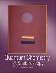 Quantum Chemistry and Spectroscopy, (0805338438), Thomas Engel 