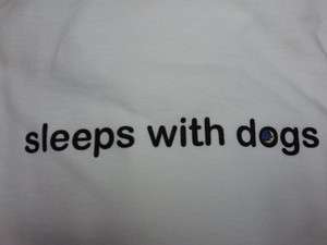 Live Love Woof Cotton SLEEPS WITH DOGS Long T Shirt DOG Agility Dog 