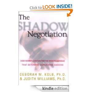 The Shadow Negotiation Deborah Kolb, Judith Williams  