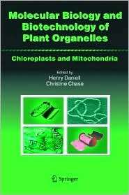 Molecular Biology and Biotechnology of Plant Organelles Chloroplasts 