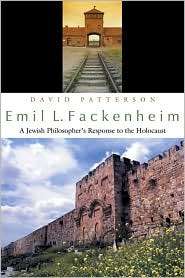 Emil L. Fackenheim A Jewish Philosophers Response to the Holocaust 