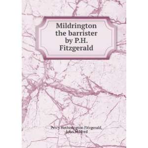  Mildrington the barrister by P.H. Fitzgerald. John 