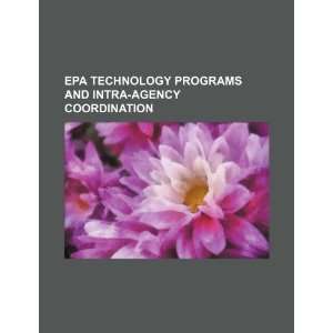  EPA technology programs and intra agency coordination 
