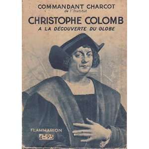   colomb a la decouverte du globe Commandant Charcot  Books