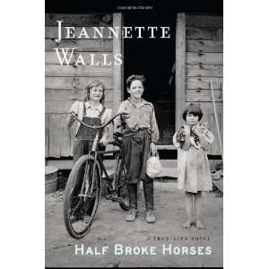    Half Broke Horses A True Life Novel (Hardcover)  N/A  Books