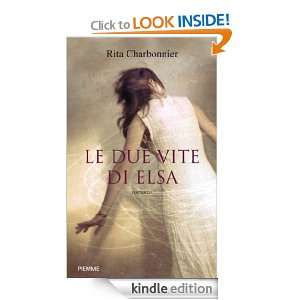 Le due vite di Elsa (Italian Edition) Rita Charbonnier  