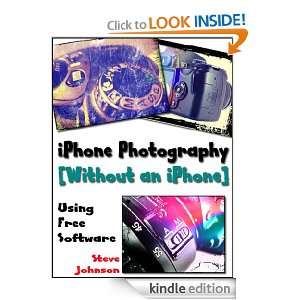 iPhone Photography Without an iPhone Steve Johnson  