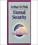 Eternal Security A.W. Pink