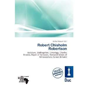    Robert Chisholm Robertson (9786200630803) Jordan Naoum Books