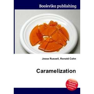  Caramelization Ronald Cohn Jesse Russell Books