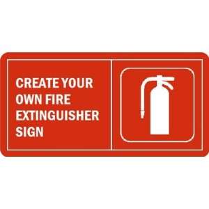  CREATE YOUR OWN FIRE EXTINGUISHER SIGN Plastic, 10 x 5 