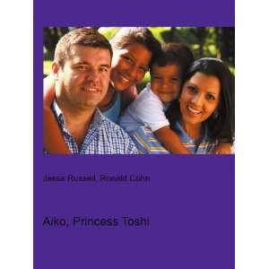  Aiko, Princess Toshi Ronald Cohn Jesse Russell Books