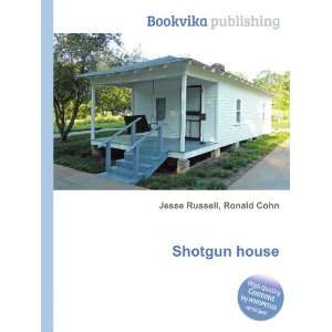  Shotgun house Ronald Cohn Jesse Russell Books