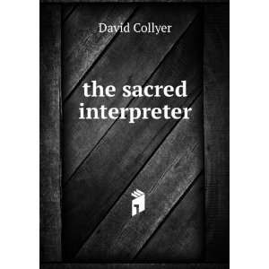  the sacred interpreter David Collyer Books