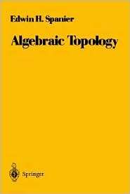 Algebraic Topology, (0387944265), Edwin H. Spanier, Textbooks   Barnes 