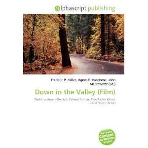  Down in the Valley (Film) (9786132704405) Books