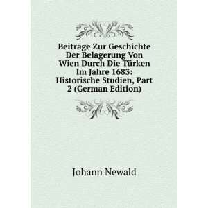    Historische Studien, Part 2 (German Edition) Johann Newald Books