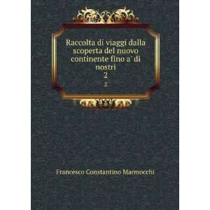   fino a di nostri. 2 Francesco Constantino Marmocchi Books