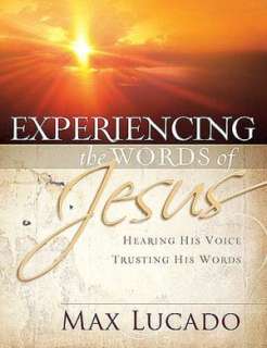 Experiencing the Words of Jesus Trusting His Voice, Hearing His Heart